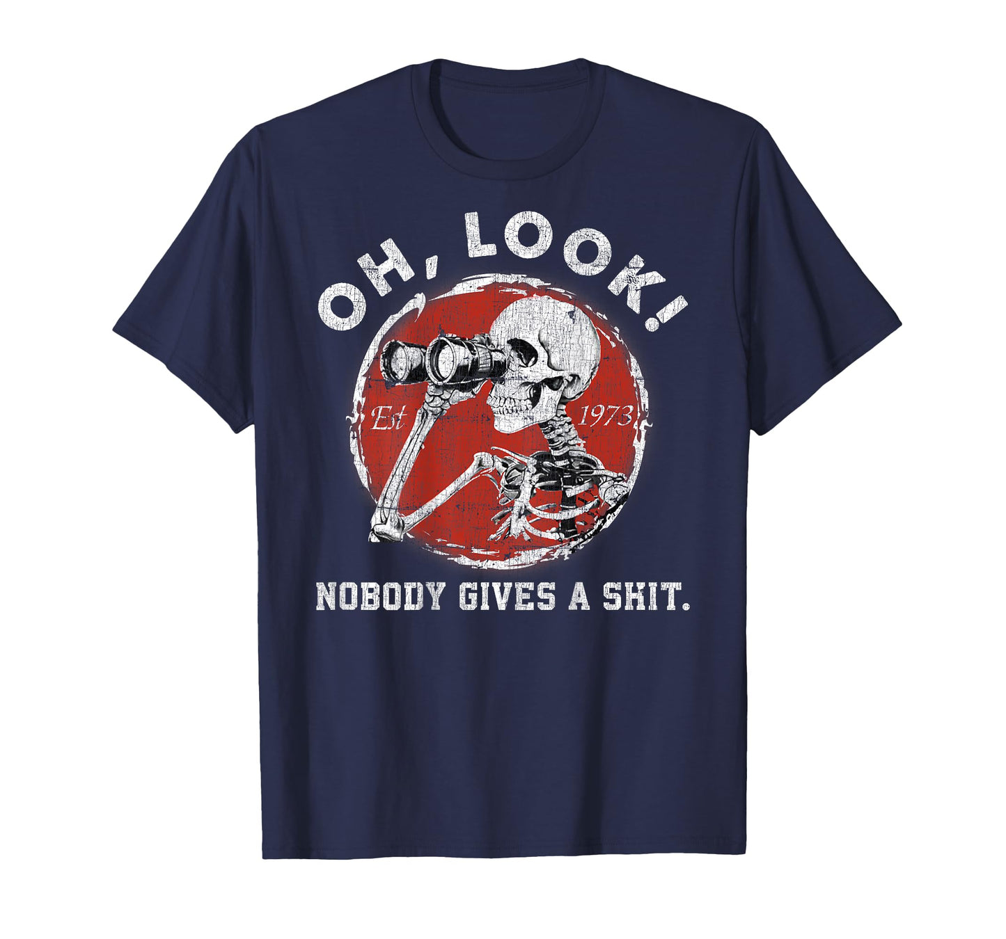 Oh Look Nobody Gives A Shit Skeleton Est 1973 Gen X T-Shirt