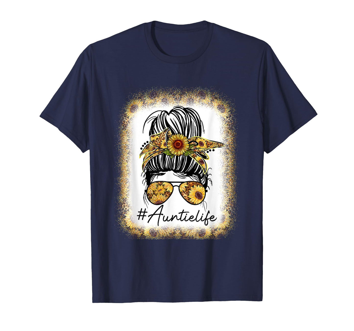 Mom Life Bleached Auntie Life Sunflower Messy Bun T-Shirt