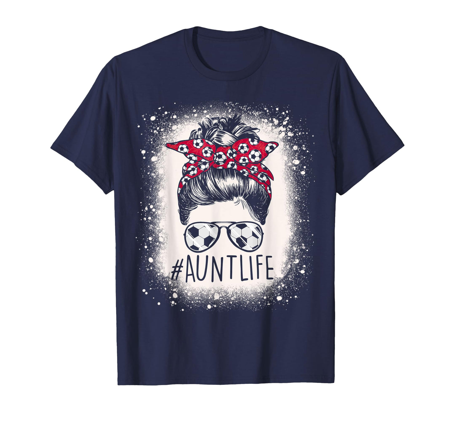 Aunt Life Soccer Messy Bun Bleached Auties Girl Mother's Day T-Shirt