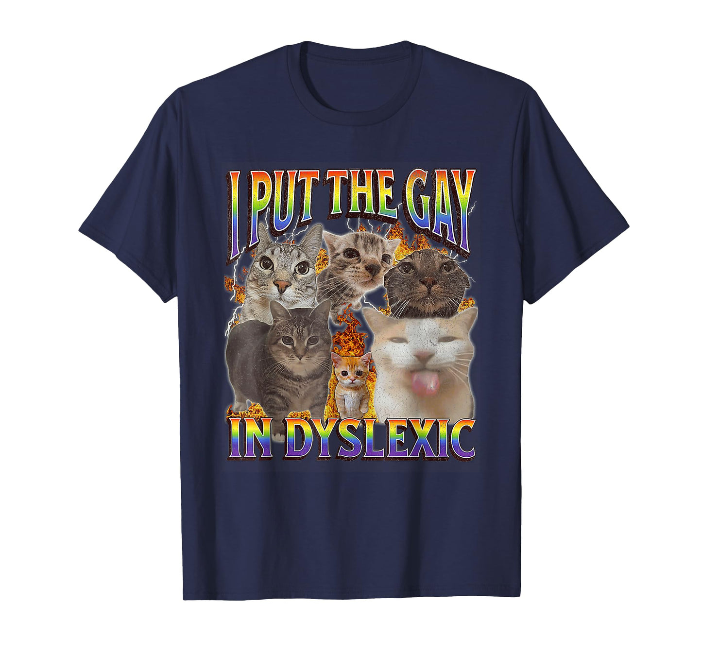 I Put The Gay In Dyslexic LGBT Cat Meme Bootleg Graphic T-Shirt