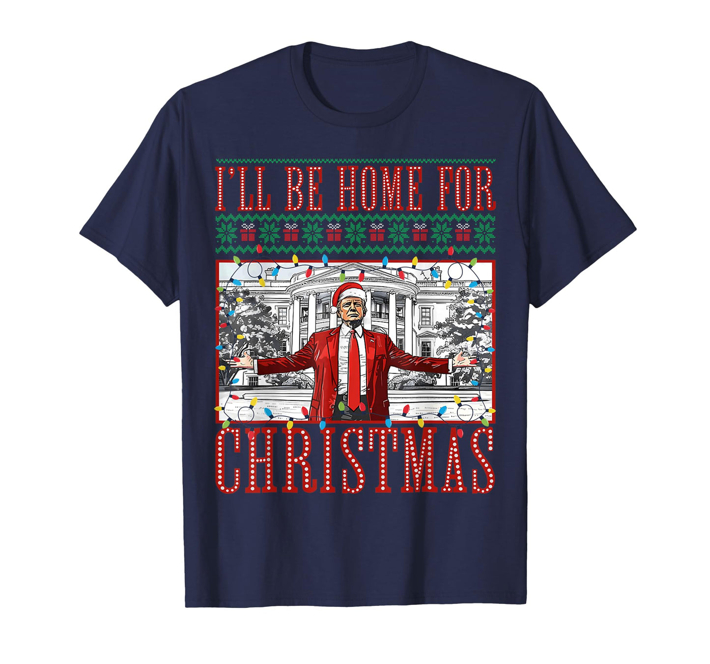 I'll Be Home for Christmas Xmas Funny Santa Trump Pajamas T-Shirt