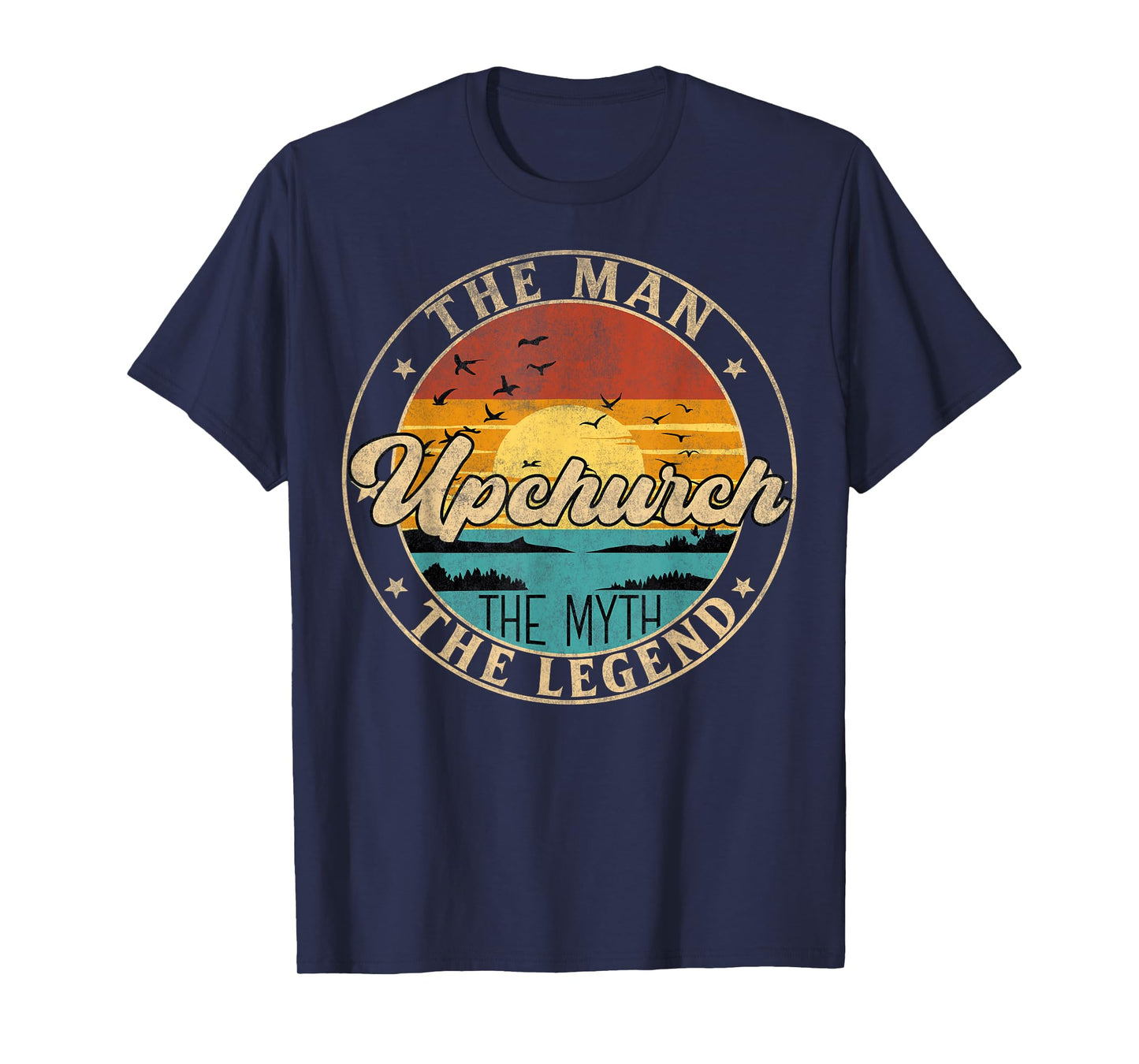UPCHURCH The Man The Myth The Legend First Name T-Shirt