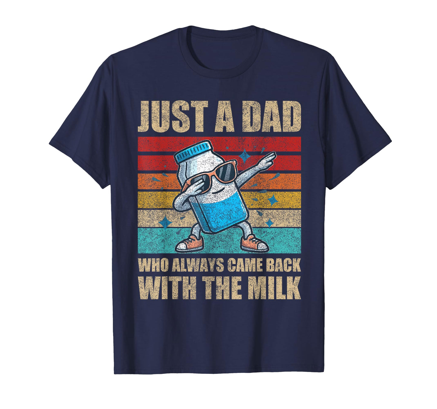 Just A Dad Who Always Came Back With The Milk Father's Day T-Shirt