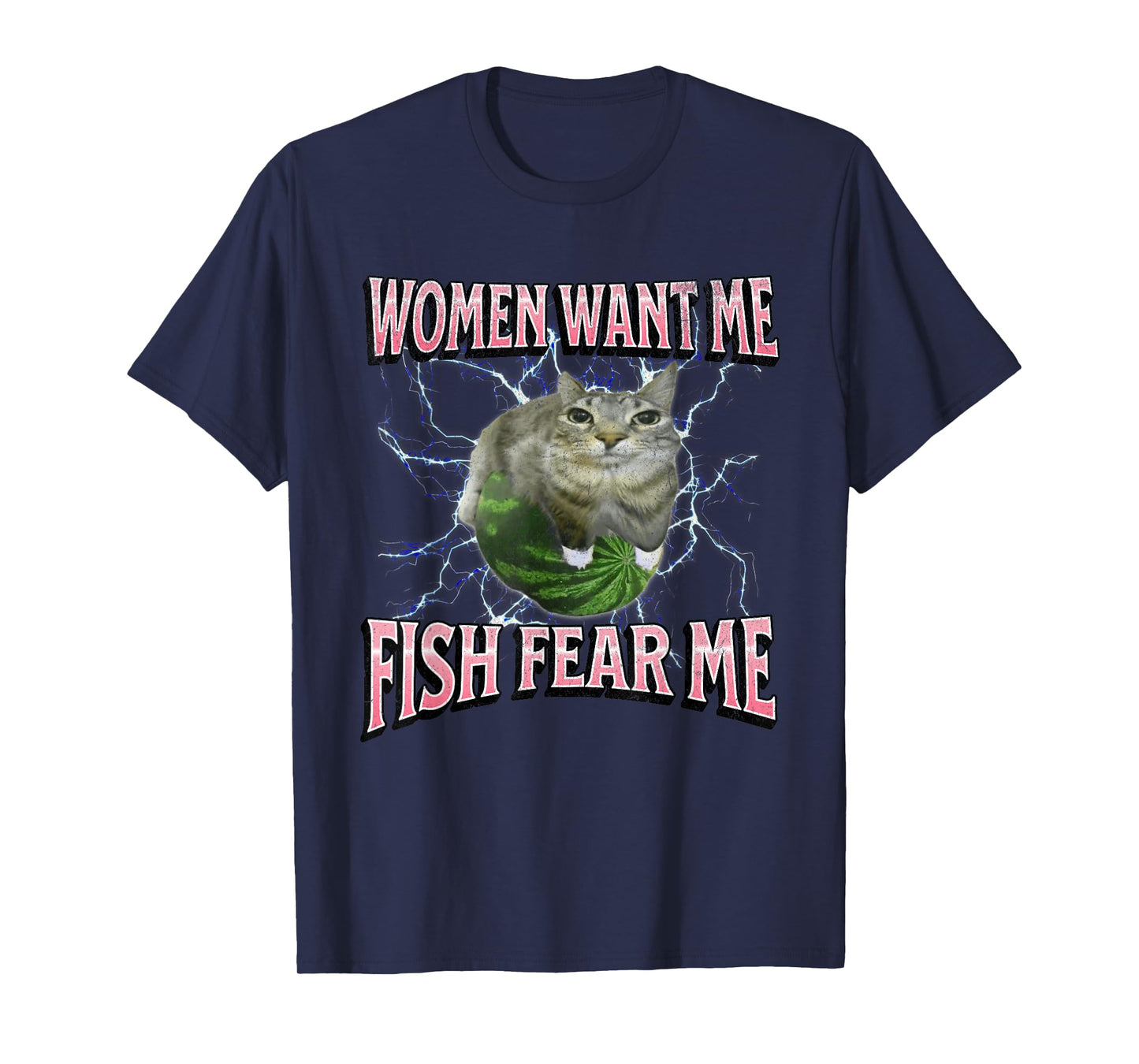 Women Want Me Fish Fear Me Funny Cat Meme Bootleg Graphic T-Shirt