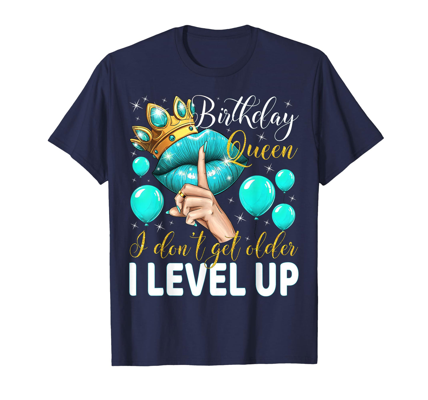 Birthday Queen I Don't Get Older I Level Up Birthday Party T-Shirt