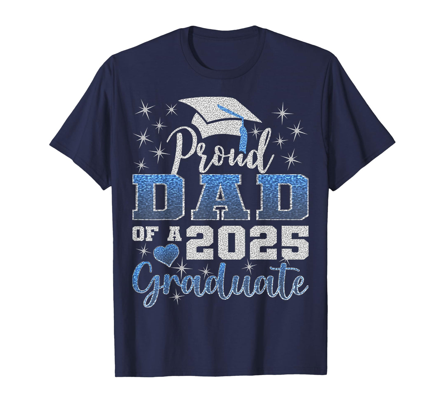 Super Proud Dad of 2025 Graduate Awesome Family College T-Shirt
