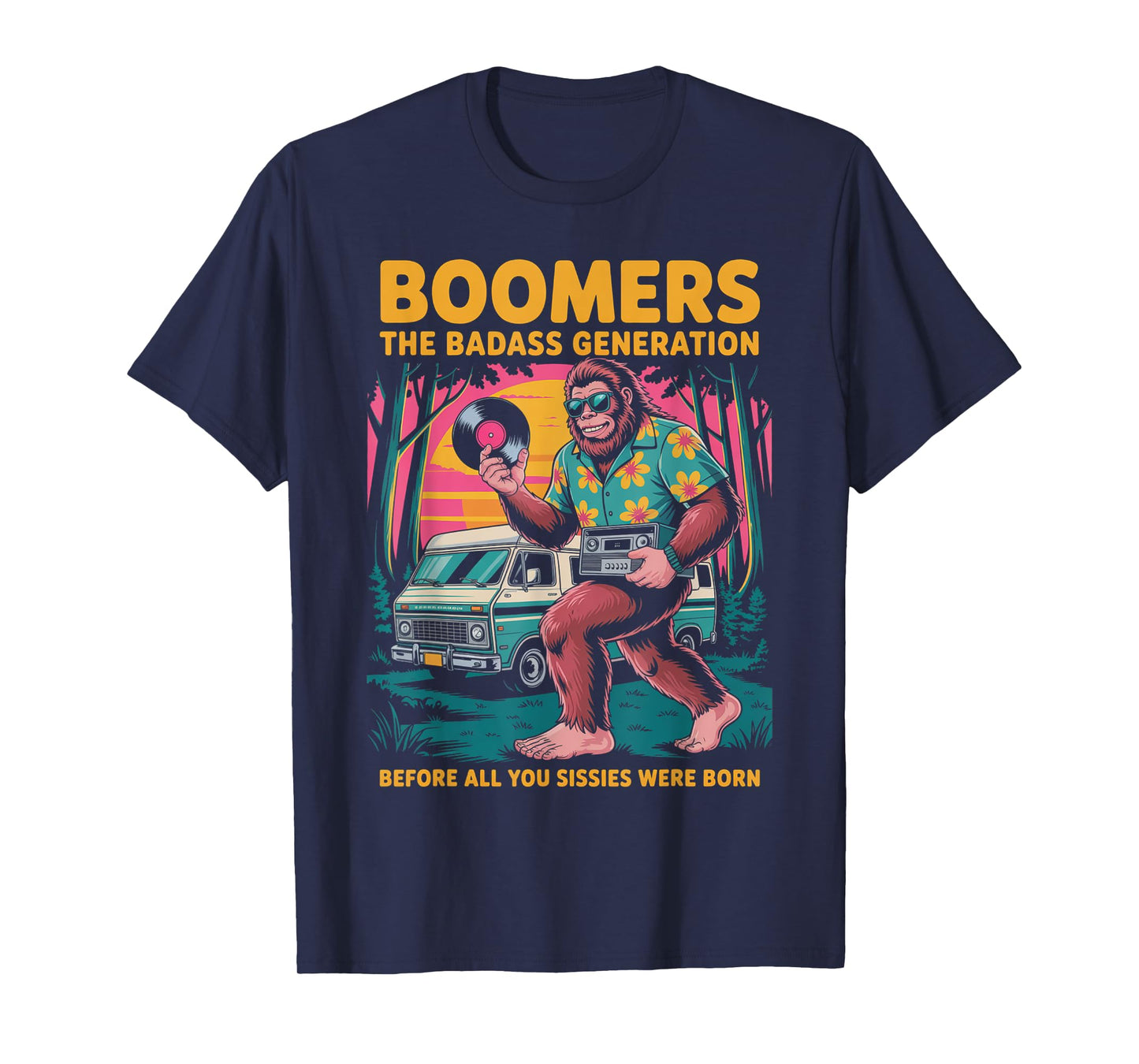 Boomers Generation Before All You Sissie were Born Assquatch T-Shirt