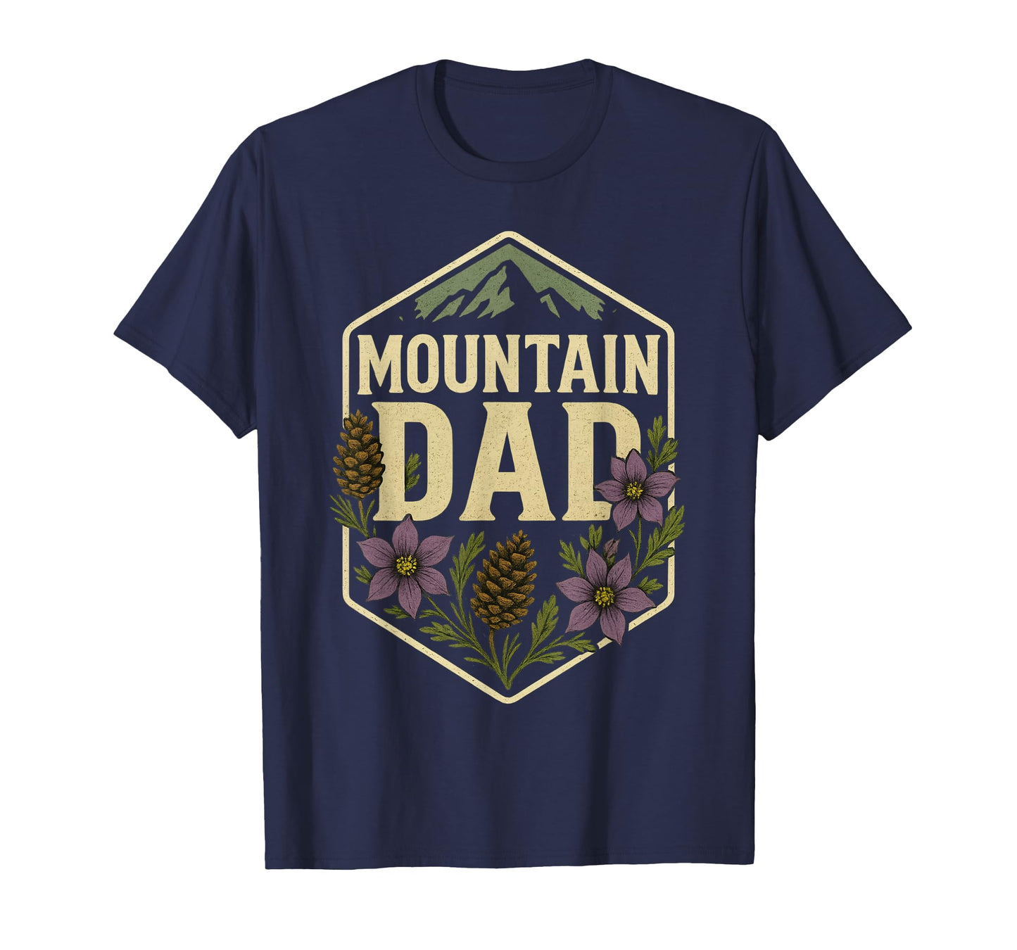 Mountain Dad Hiking Nature Pines Flowers Outdoor T-Shirt