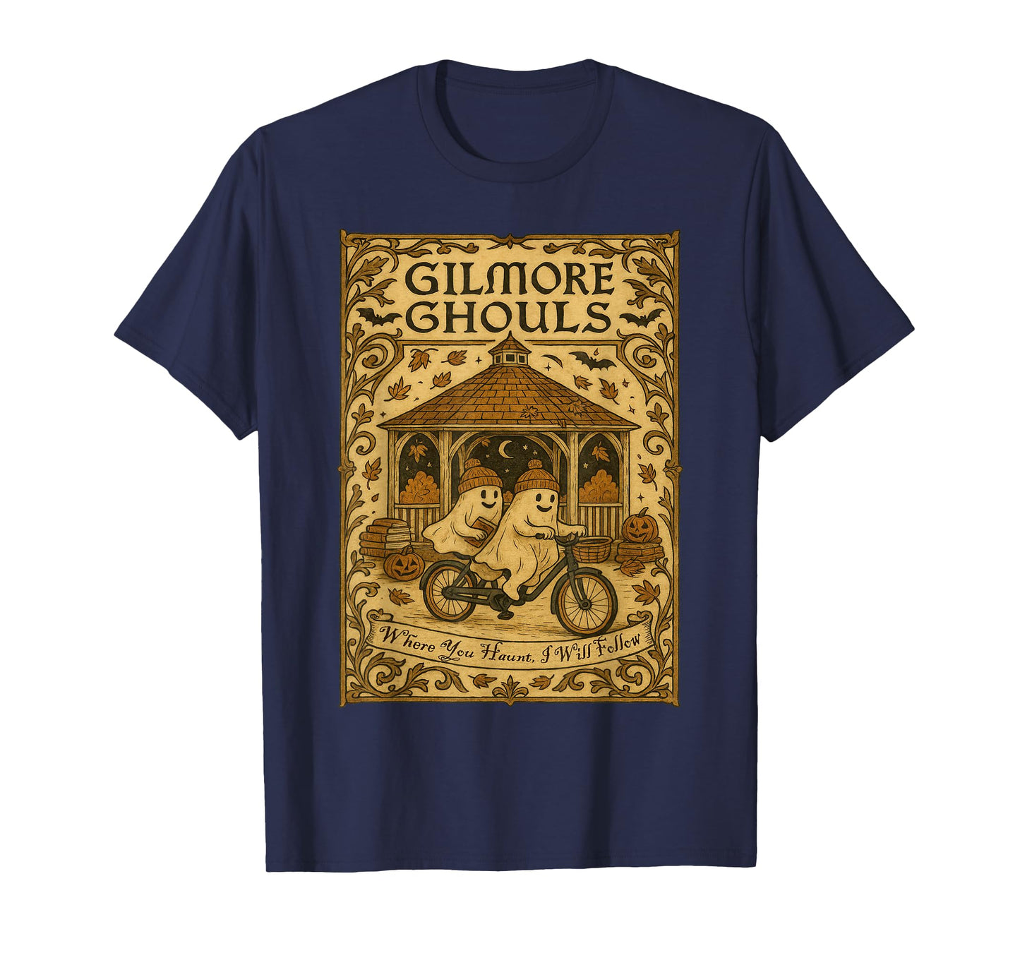 Gilmore Ghouls Where You Haunt I Will Follow Couple Ghost T-Shirt