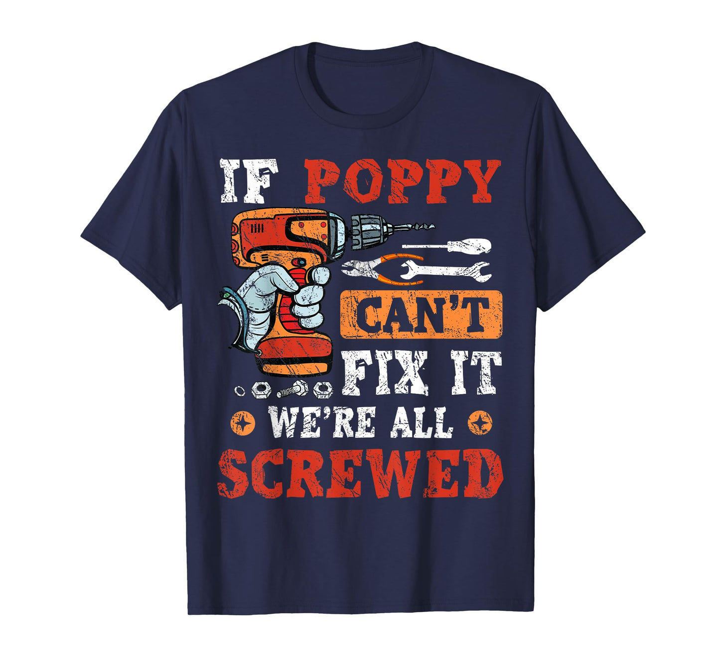 If Poppy Can't Fix It We're All Screwed Father's Day T-Shirt