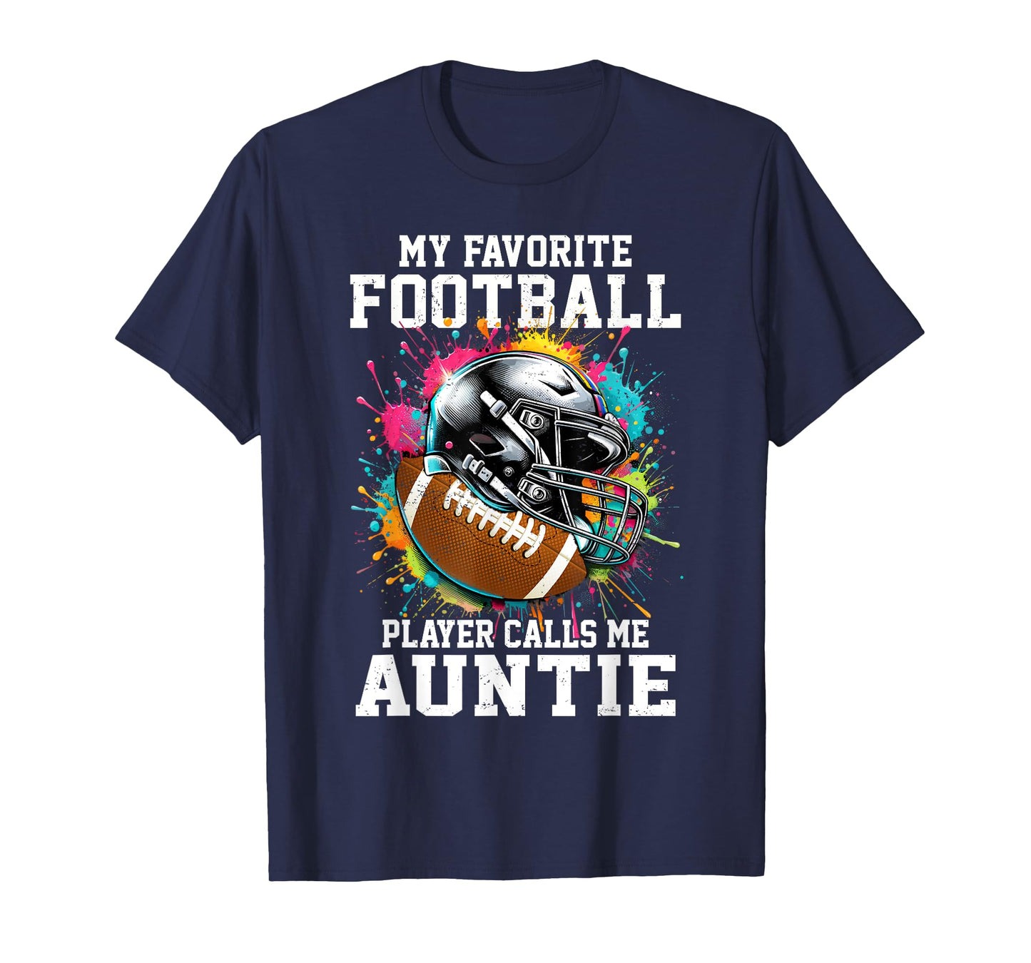 My Favorite Football Player Calls Me Auntie T-Shirt
