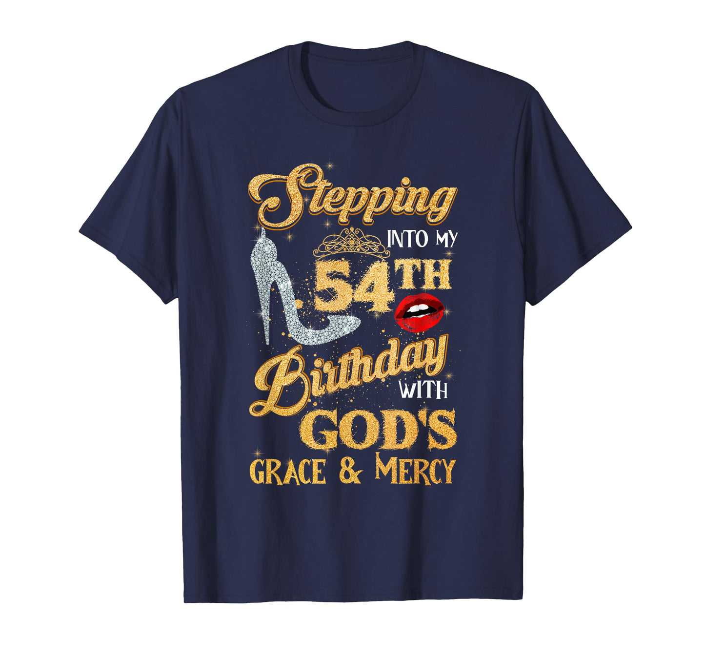 Stepping Into My 54th Birthday With God's Grace Mercy 54 T-Shirt