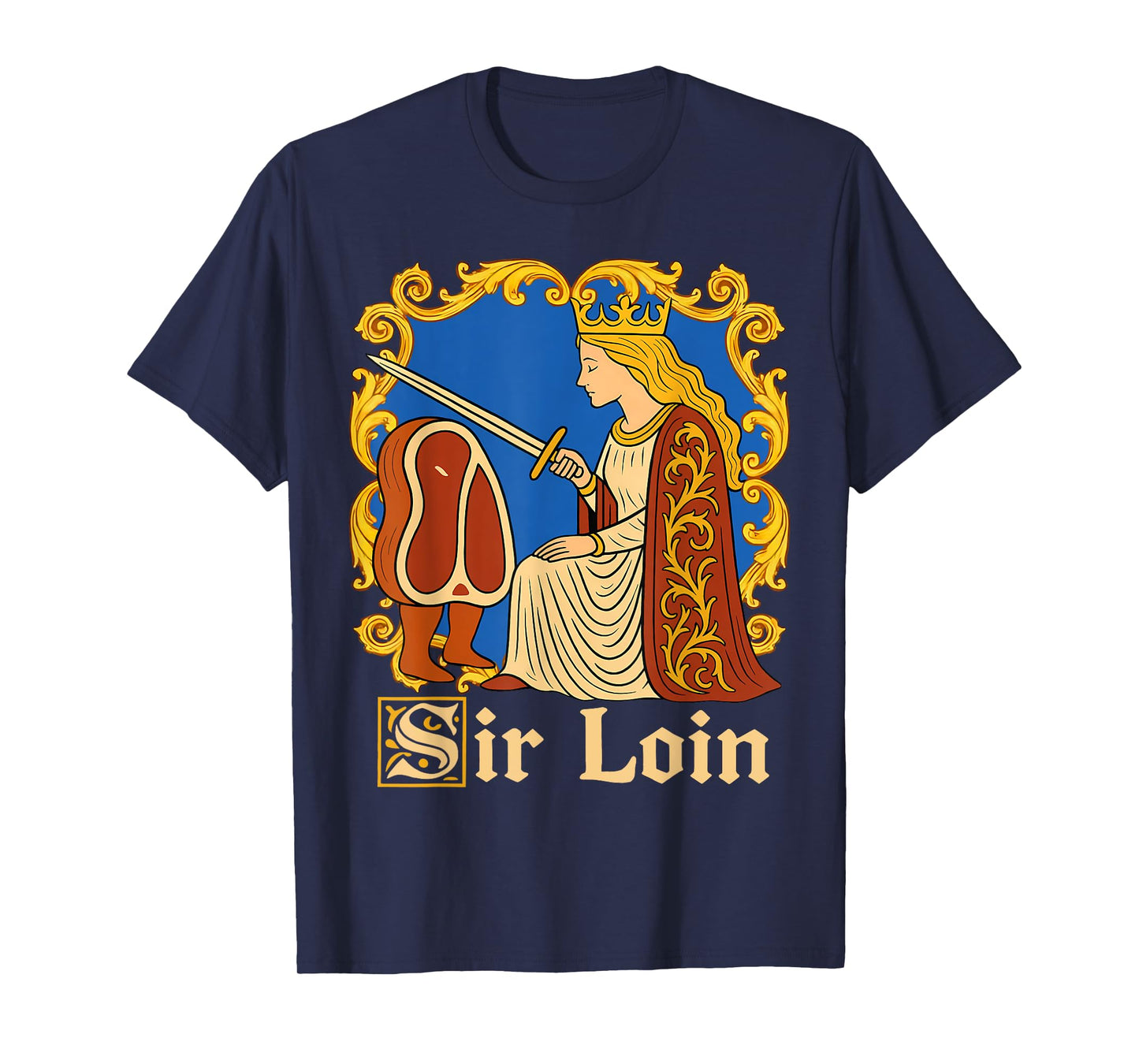 Sir Loin Funny Sirloin Steak Joke Medieval T-Shirt
