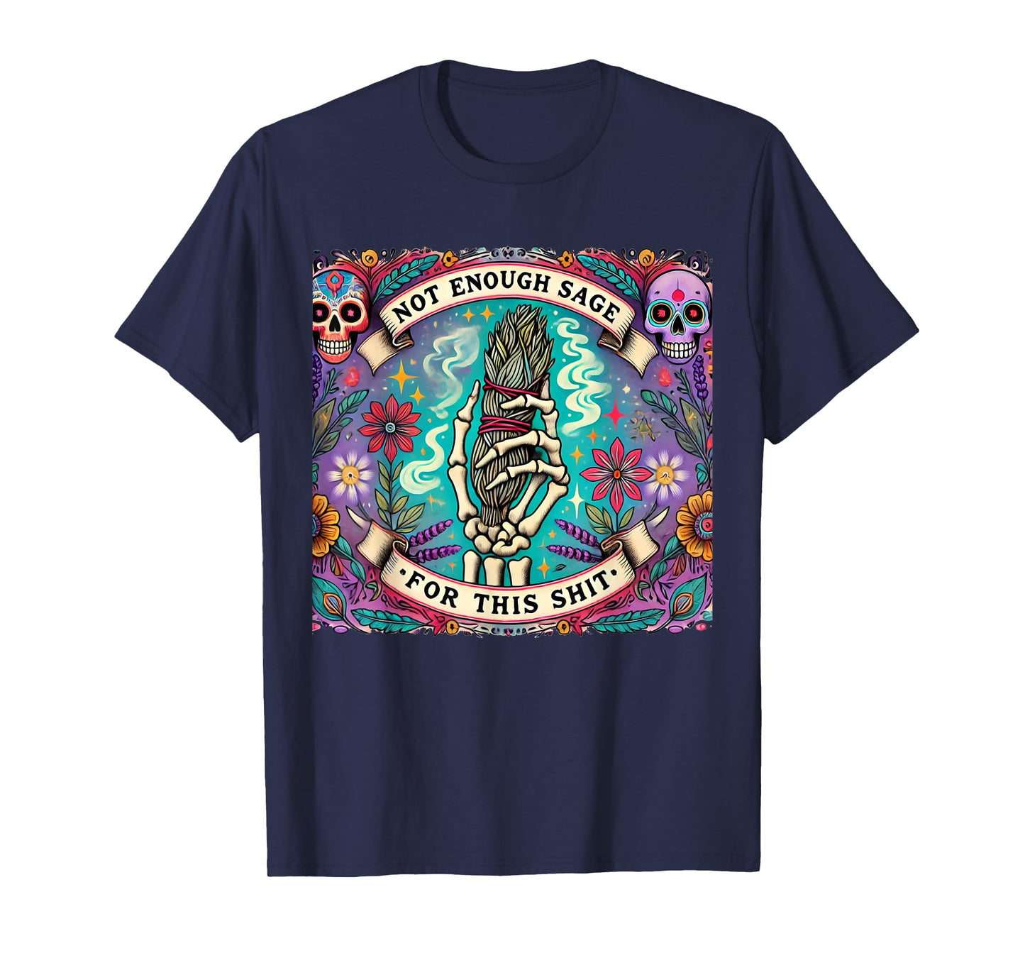 Not Enough Sage For This Tarot Card Funny Situal Smudge T-Shirt