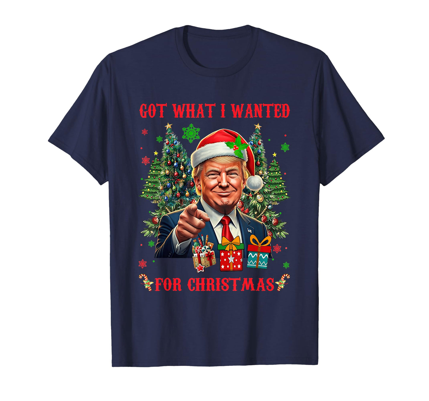 Got What I Wanted For Christmas Trump 2024 T-Shirt