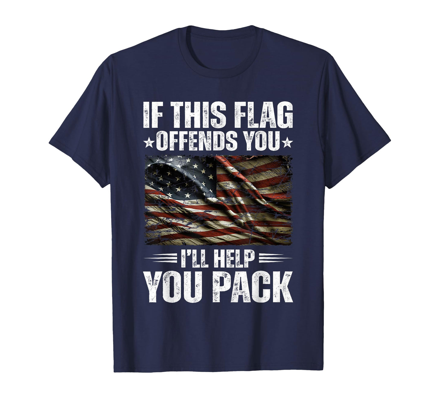 If This Flag Offends You I'll Help You Pack Patriotic Flag T-Shirt