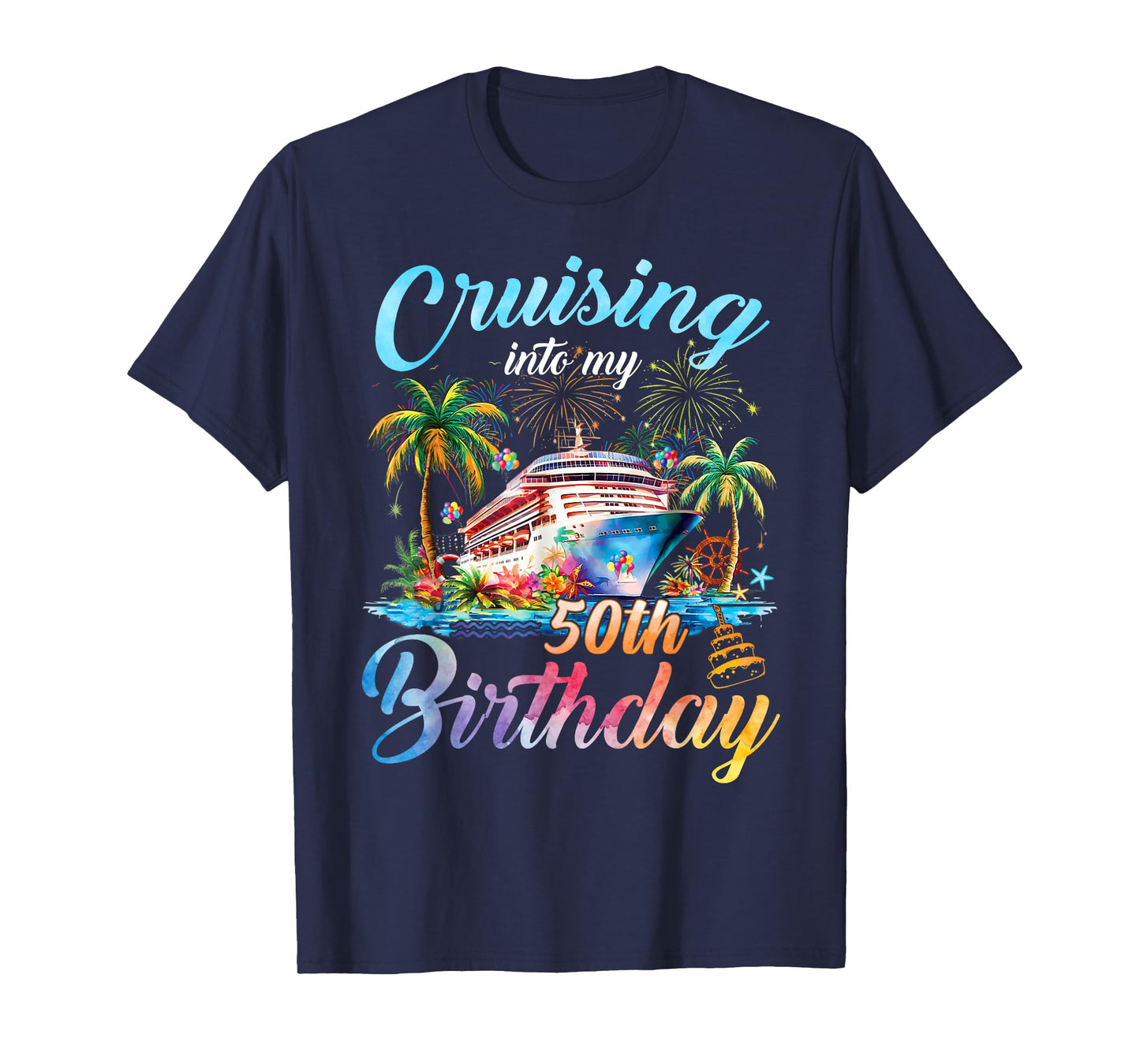 Cruising Into My 50th Birthday Family Cruise 50 Birthday T-Shirt
