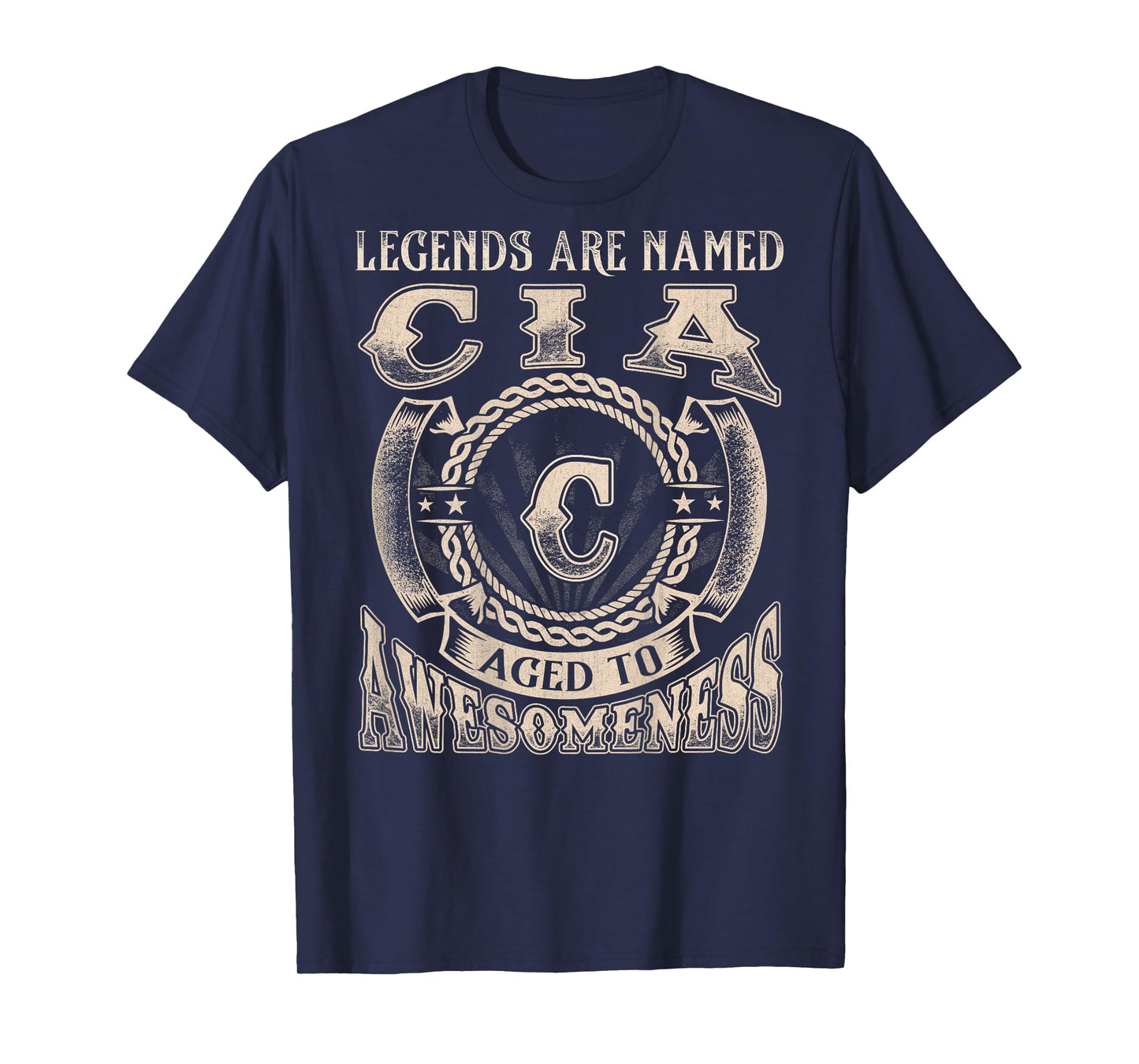 Cia Name Shirt Legends are Named Cia T-Shirt
