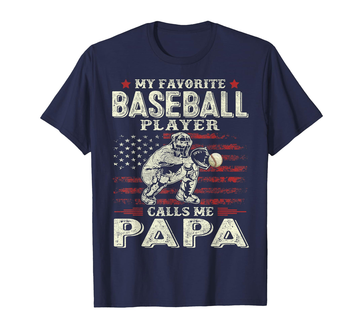 My Favorite Baseball Player Calls Me Papa Flag Father's Day T-Shirt