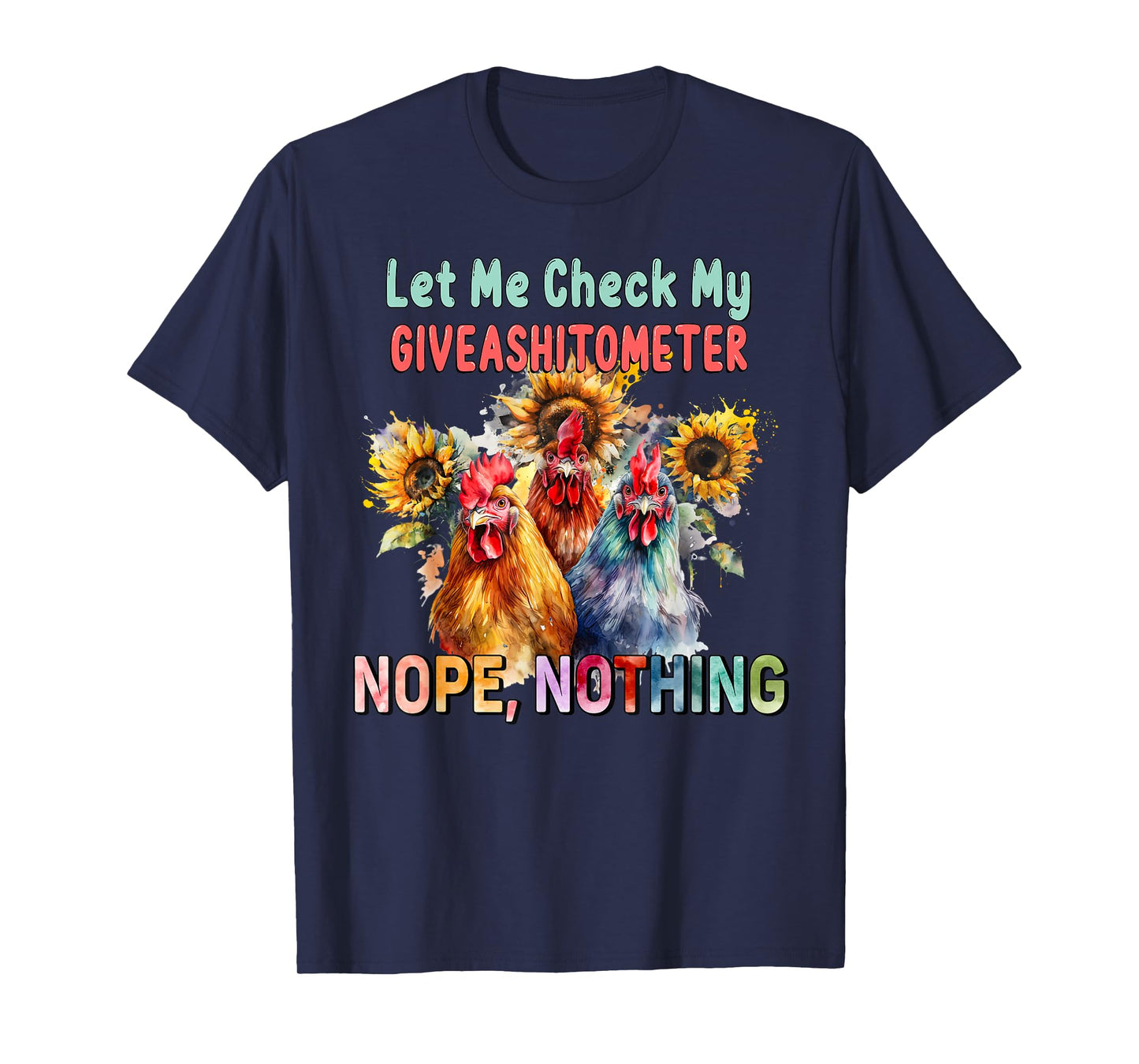 Let Me Check My Giveashitometer Nope Nothing Rooster Farmer T-Shirt