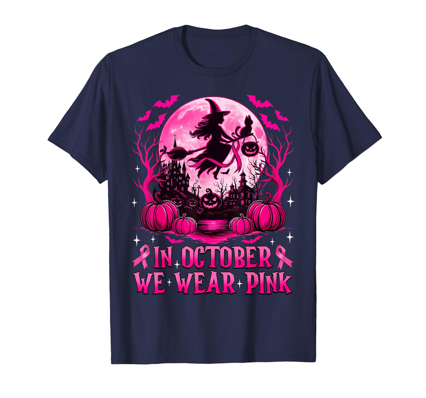 in October We Wear Pink Witch Breast Cancer Awareness Women T-Shirt