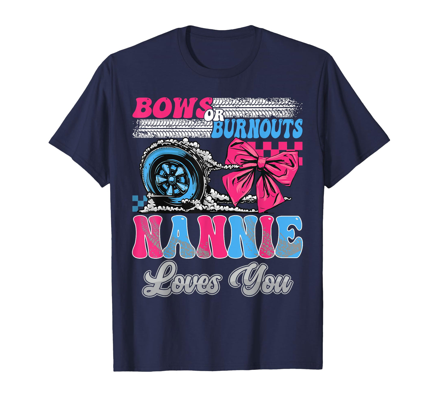 Burnouts or Bows Nannie Loves You Gender Reveal Party T-Shirt