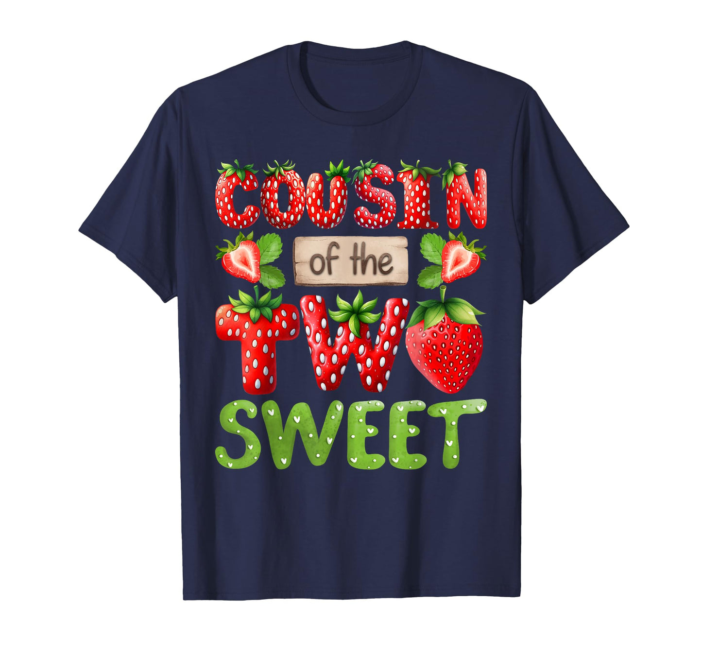 COUSIN Of The Two Sweet Second Birthday Girl Strawberry T-Shirt