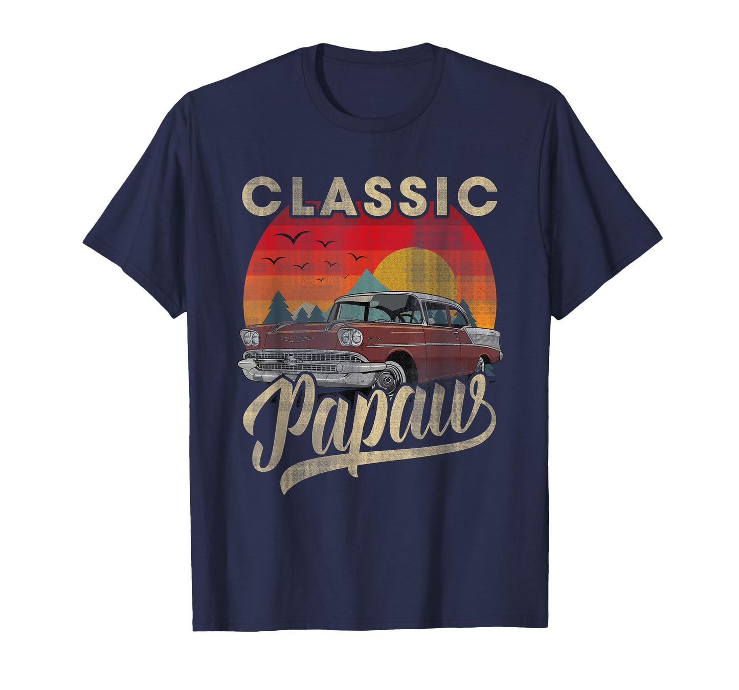 Classic Papaw Funny Saying Car Lover Men Dad Papa Grandpa T-Shirt