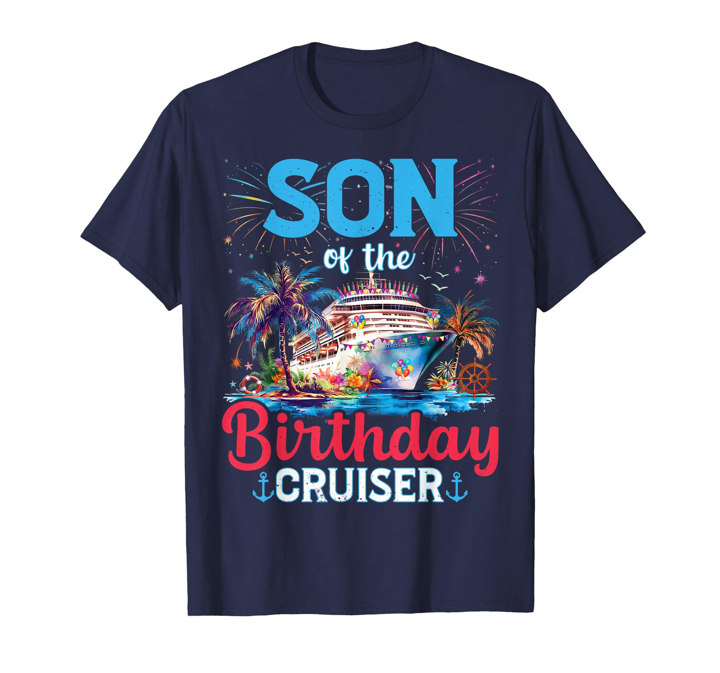 Son Of The Birthday Cruiser Funny Cruise Birthday Gifts T-Shirt
