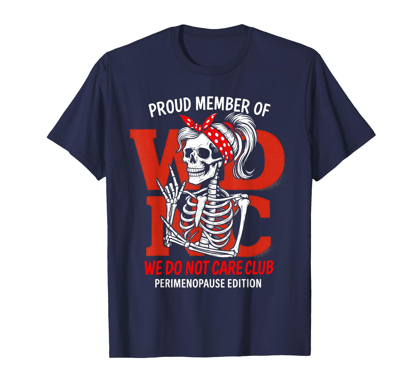 Member of We Do Not Care Club Perimenopause Edition WDNC T-Shirt