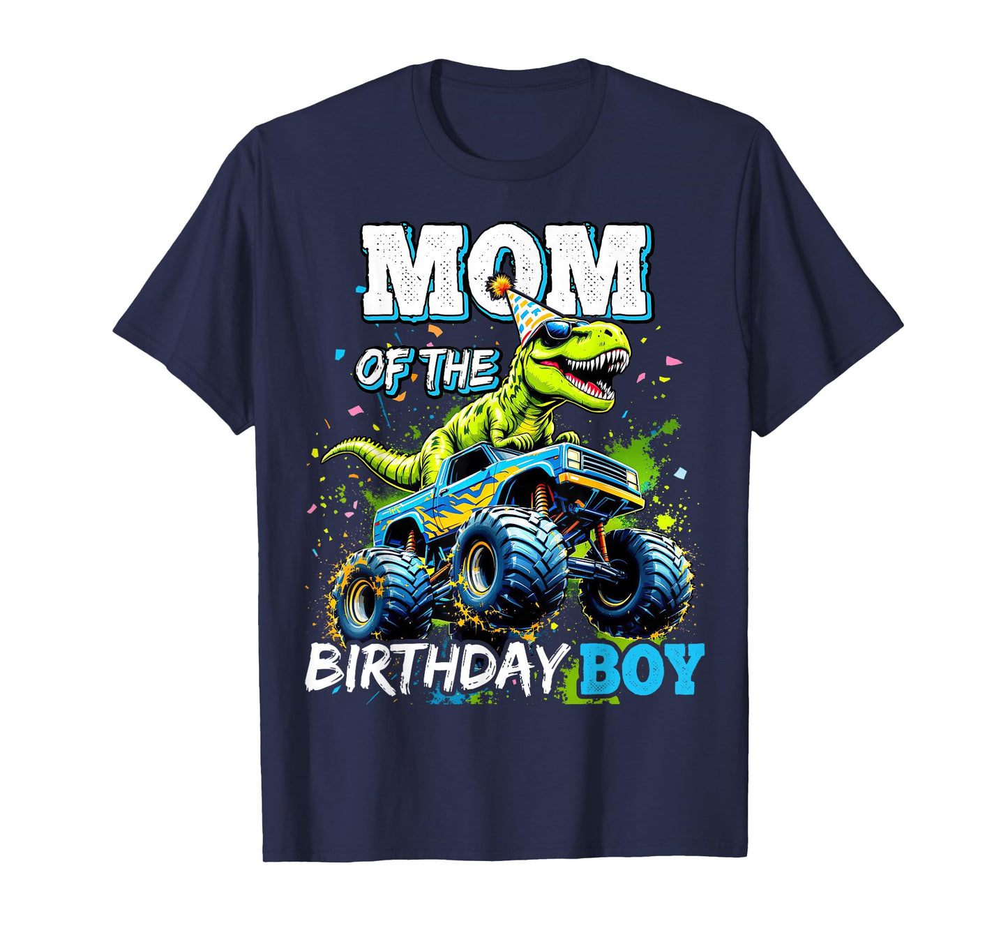 Mom of the Birthday Boy Monster Truck Dinosaur Party T Rex T-Shirt