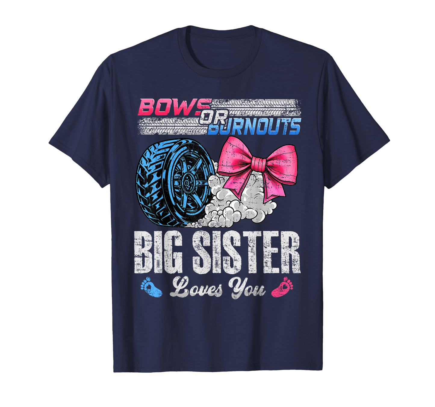 Burnouts Or Bows Your Big Sister Loves You Gender Reveal T-Shirt
