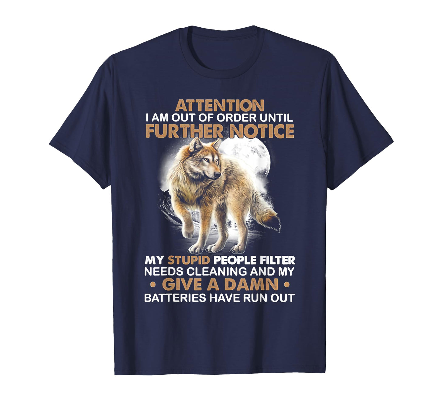 Wolf Attention I Am Out Of Order Until Further Notice T-Shirt