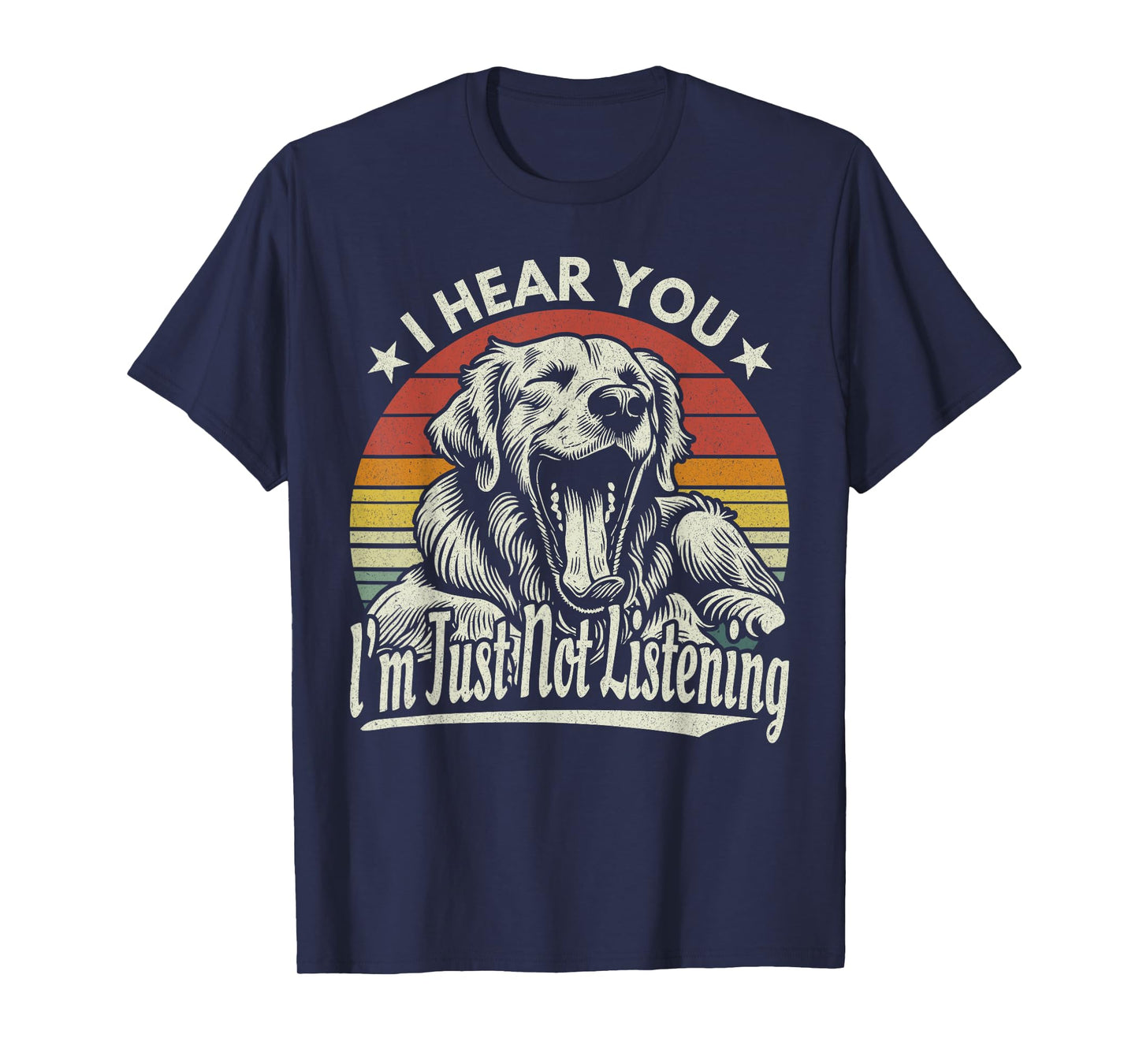 Yawn Golden Retriever I Hear You I Just Not Listening Retro T-Shirt