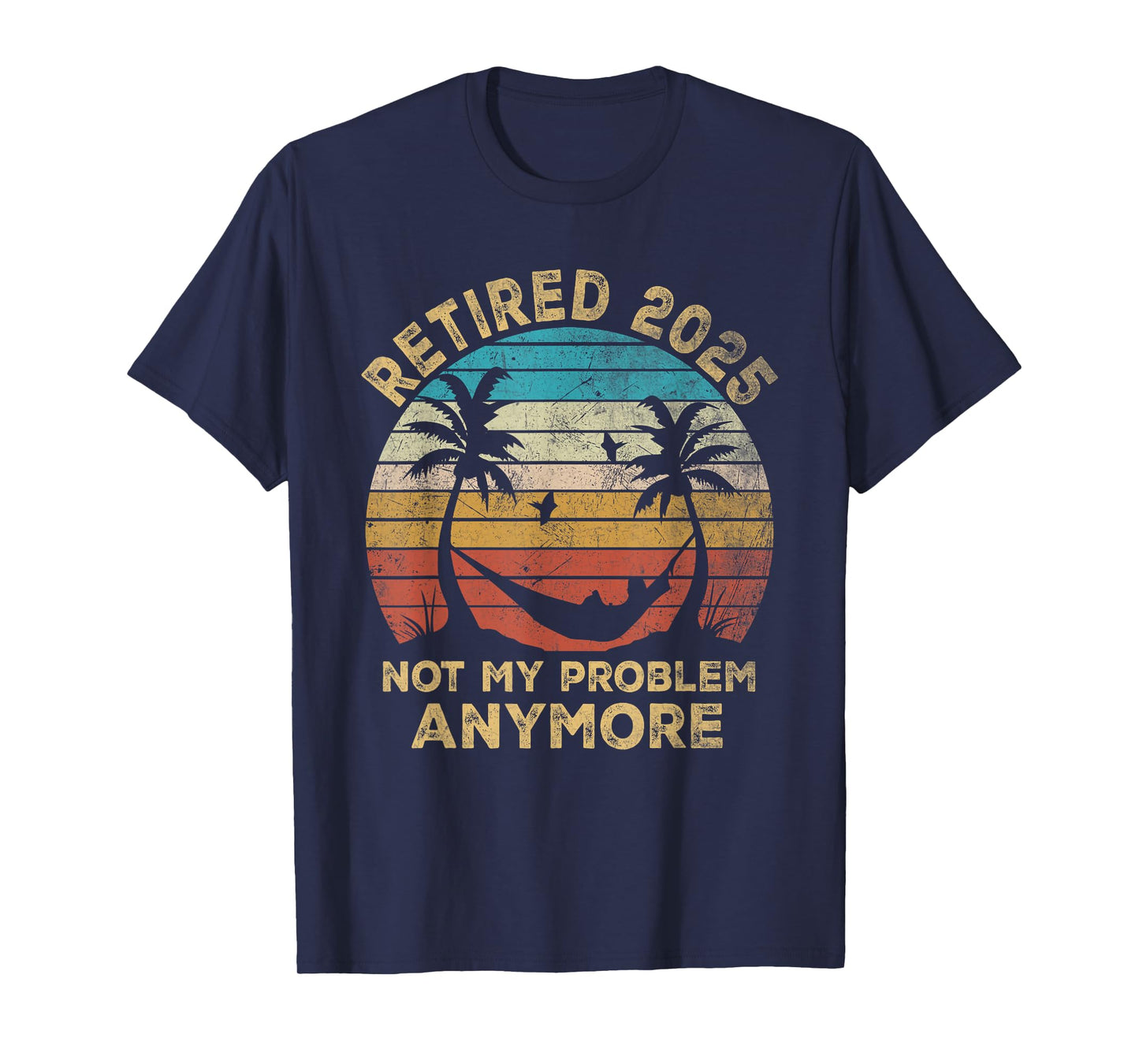Retired 2025 Funny Vintage Retirement Humor Gifts Men Women T-Shirt