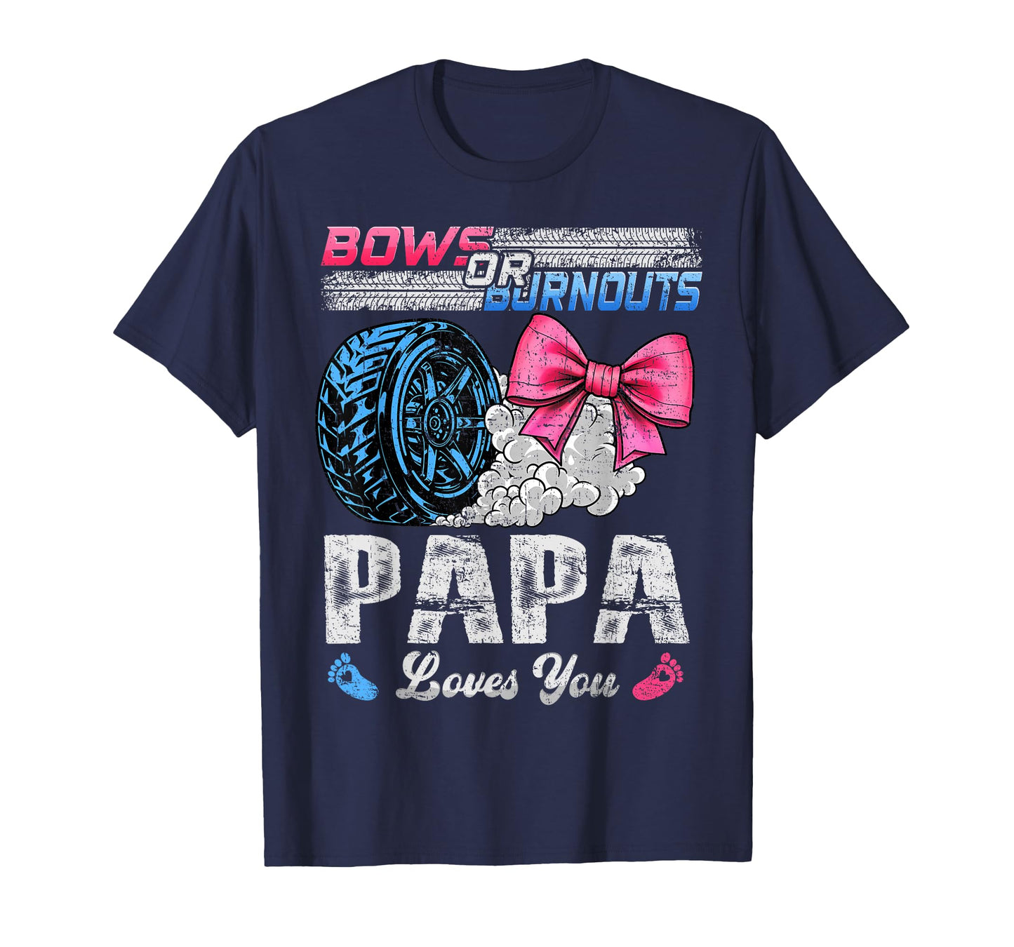 Burnouts Or Bows Your Papa Loves You Gender Reveal T-Shirt