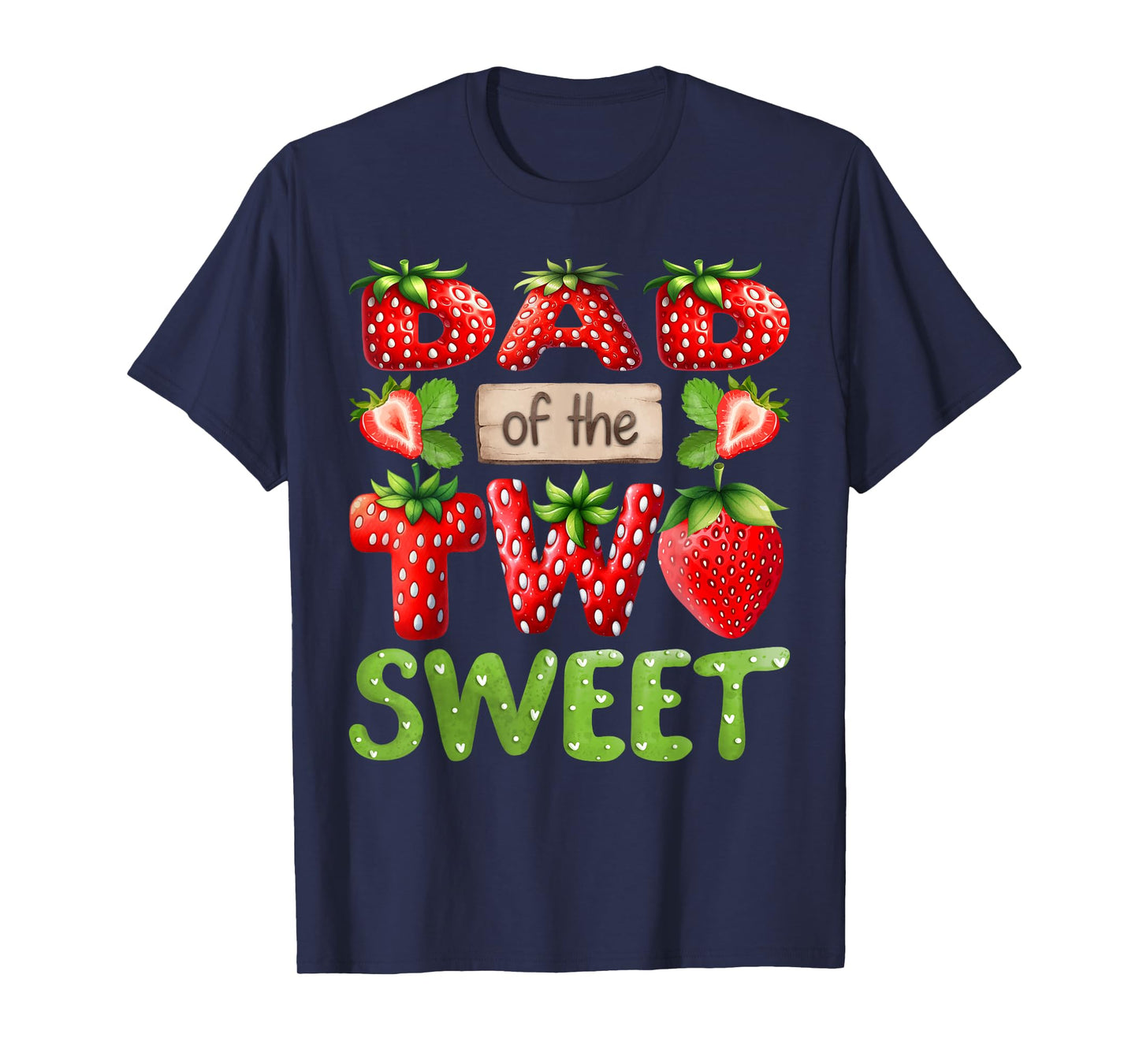 DAD Of The Two Sweet Second Birthday Girl Strawberry T-Shirt