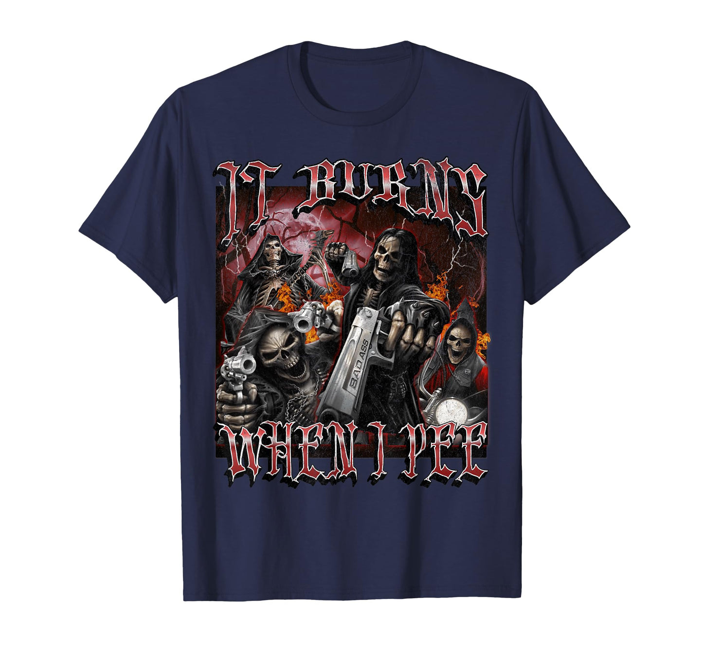 It Burns When I Pee Funny Hard Skeleton Meme Bootleg Graphic T-Shirt
