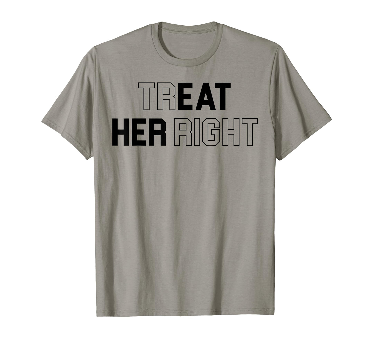 Treat Her Right Funny Eat Her T-Shirt