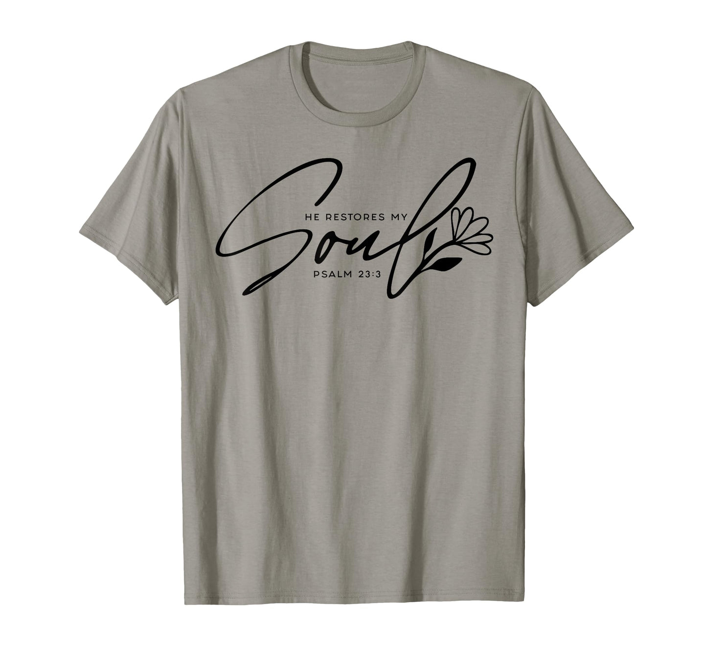He Restores My Soul T-Shirt