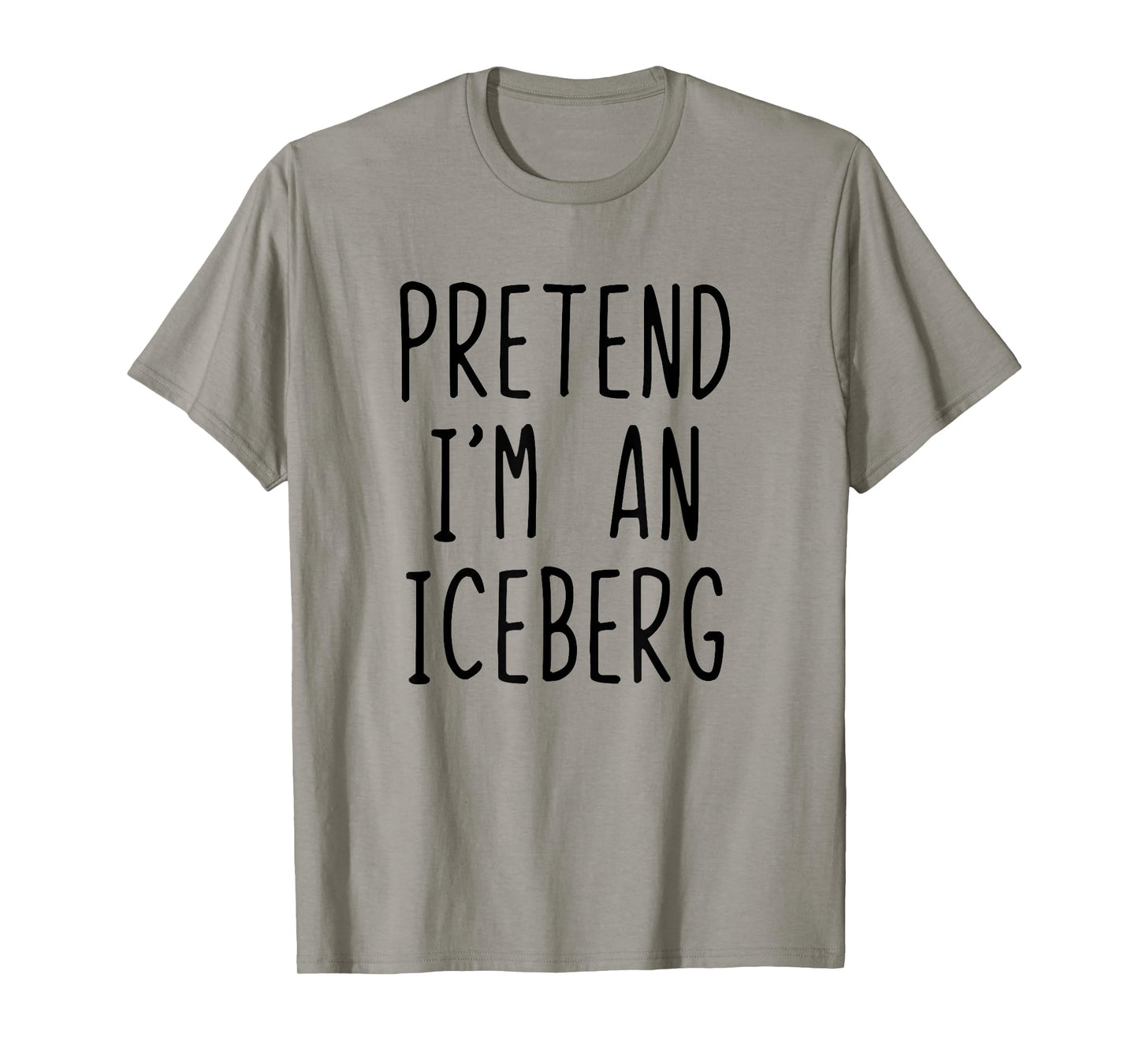 Pretend I'm A Iceberg Costume Halloween Lazy Adult Ice-Berg T-Shirt