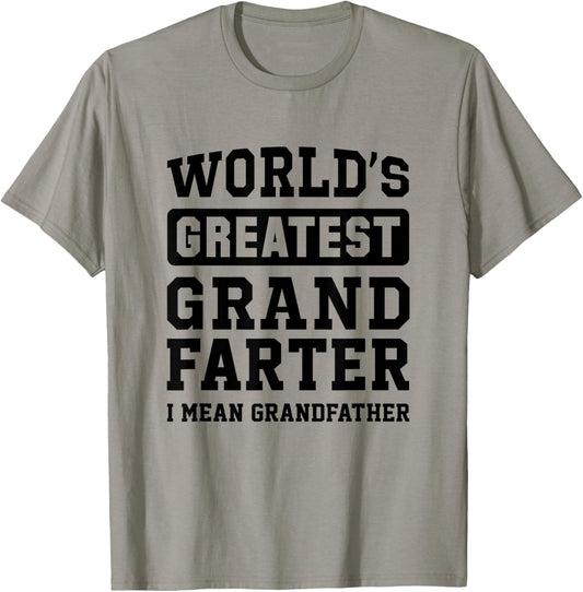 World's Greatest Grand-Farter I Mean Grandfather Funny T-Shirt