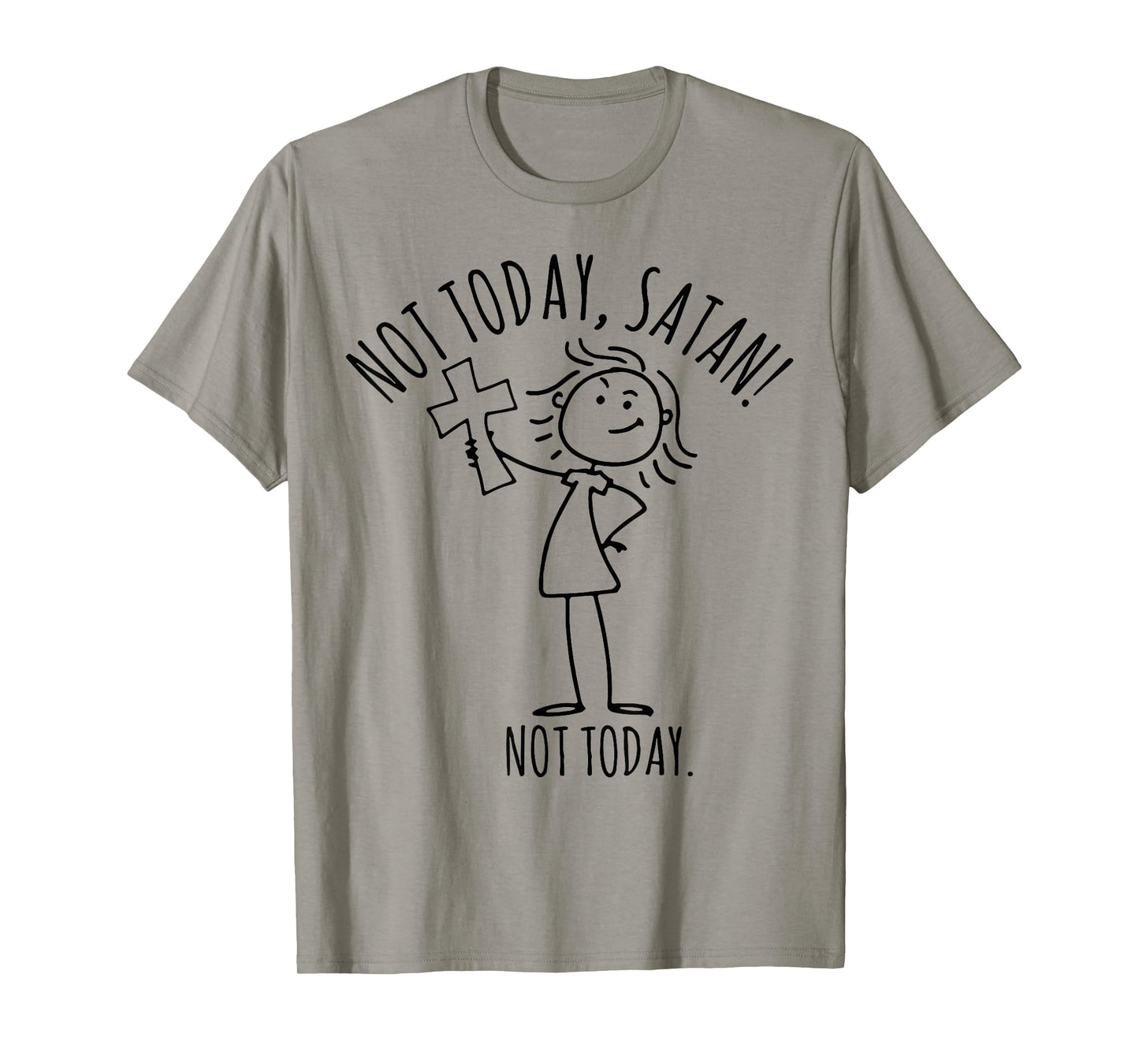 Not Today Satan Not Today T-Shirt