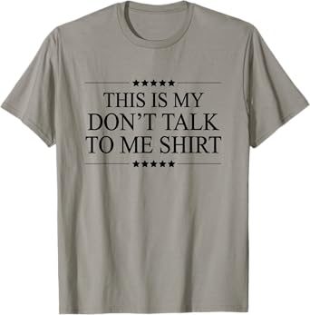 This Is My - DON'T TALK TO ME - Shirt | Cute Funny - Graphic T-Shirt