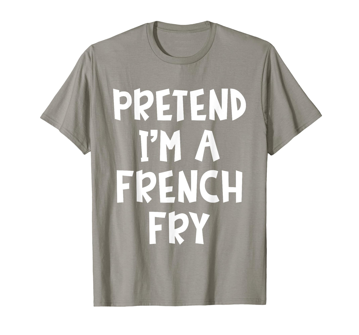 Pretend I'm A French Fry Matching Costume Lazy Halloween T-Shirt