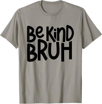 Be Kind Bruh Anti Bullying Kindness Orange Unity Day T-Shirt