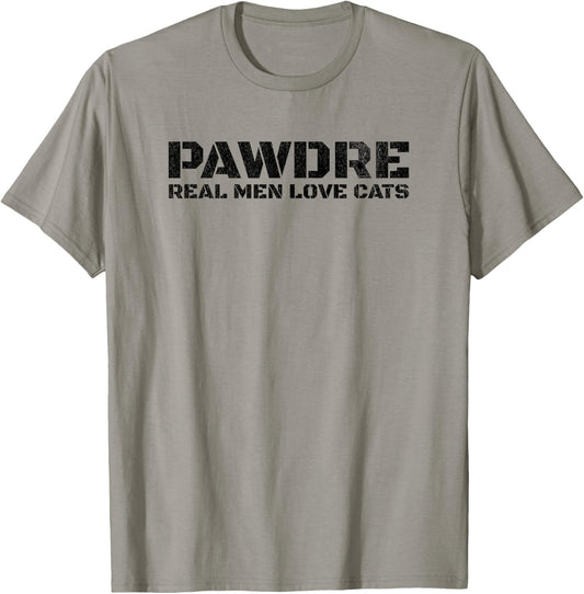 PAWDRE, Real Men Love Cats. Feline Father Funny Cat Dad T-Shirt