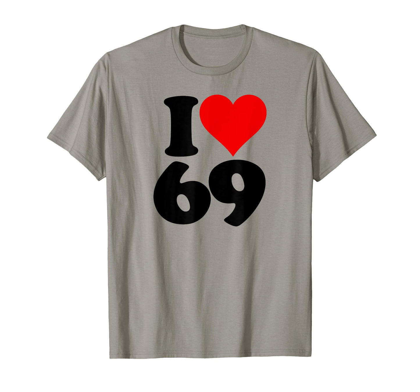 I LOVE HEART 69 SIXTY NINE T-Shirt