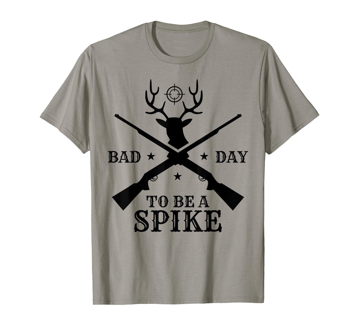 Funny Hunting Season Humor: Bad Day to Be a Spike T-Shirt
