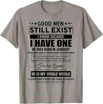 Good Men Still Exist He Was Born In January Funny Birthday T-Shirt